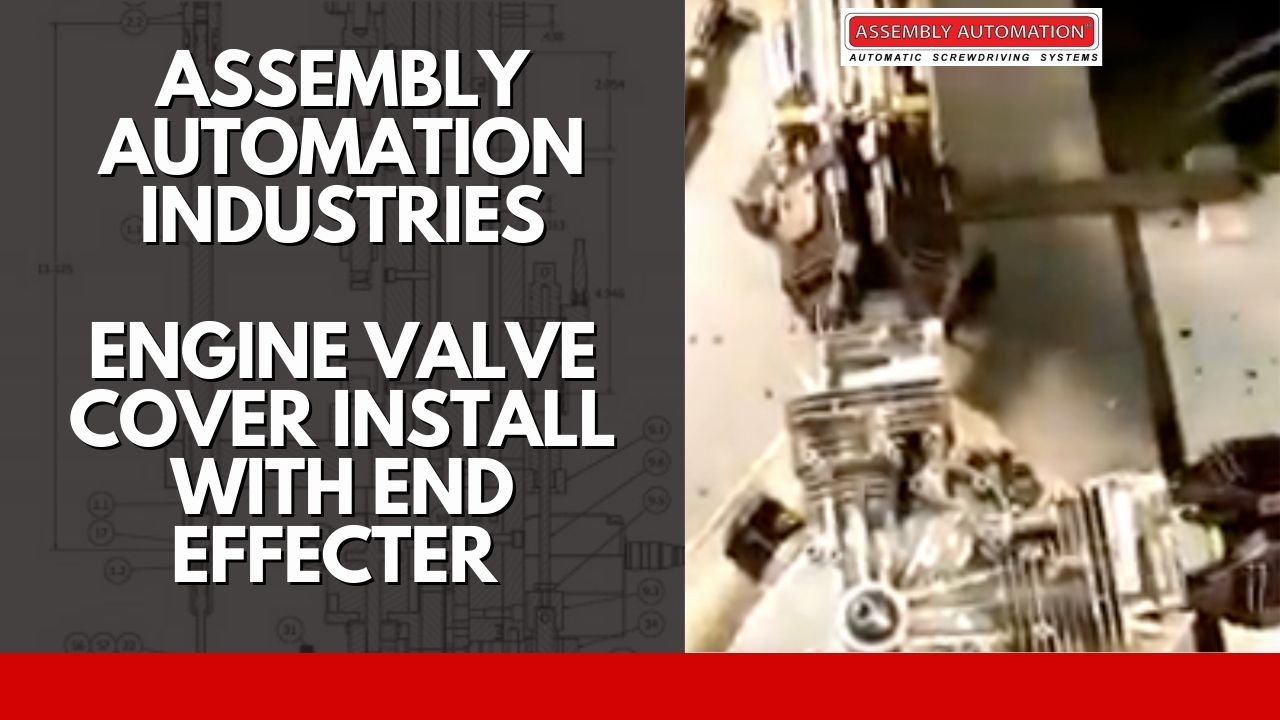 Engine Valve Cover Install with End Effecter Assembly Automation