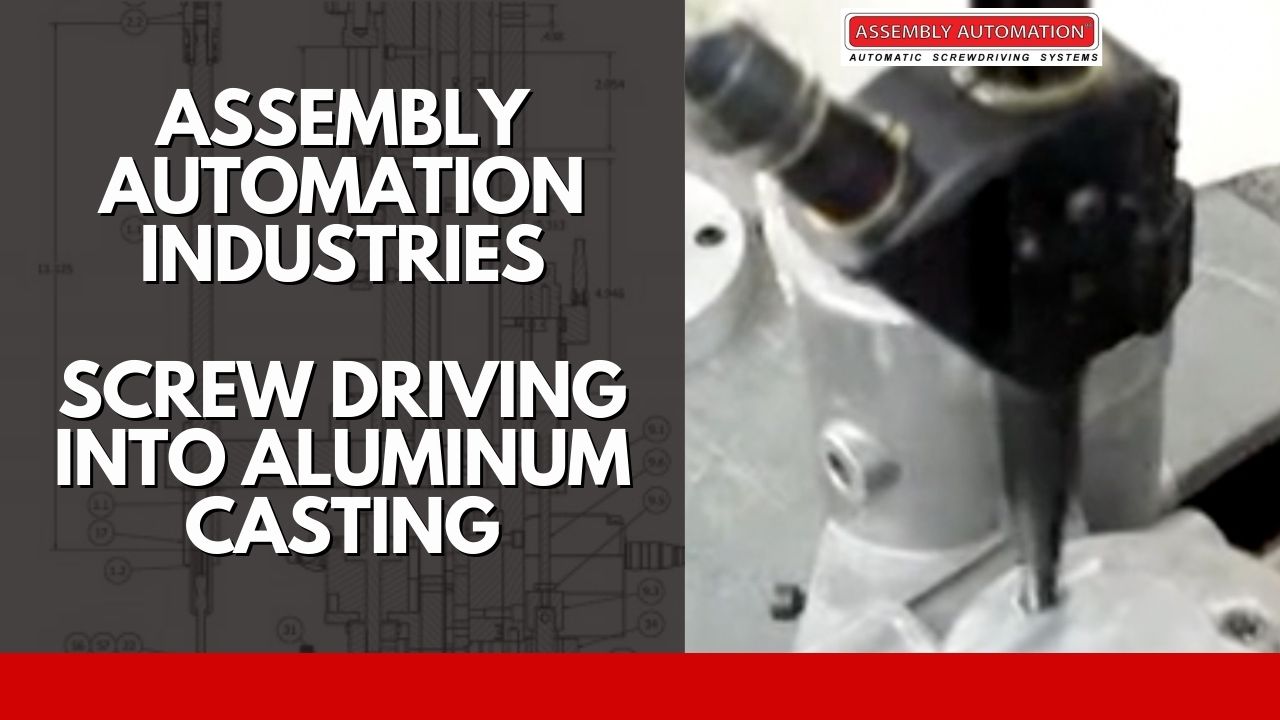 Screw Driving Into Aluminum Casting Assembly Automation